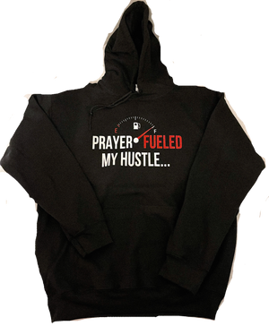 PRAYER FUELED MY HUSTLE  HOODIE (UNISEX)